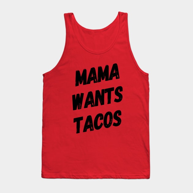 Mama Wants Tacos | Taco Lover Shirt | Funny Mom Shirt | Tank Top by DesignsbyZazz